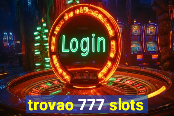 trovao 777 slots